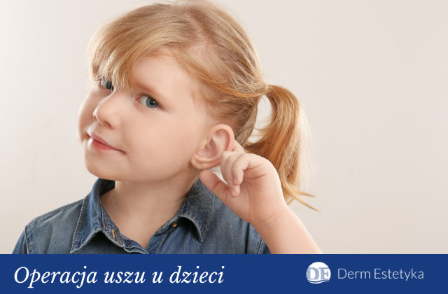 Operacja na odstające uszy u dziecka - Derm Estetyka